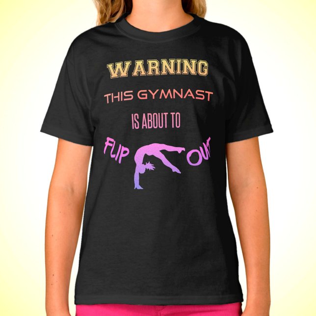 Warning This Gymnast Is About To Flip Out T-Shirt (Creator Uploaded)
