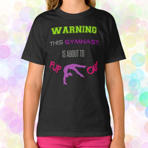 Warning This Gymnast Is About To Flip Out T_Shirt