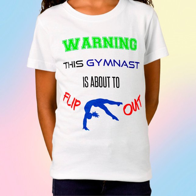 Warning This Gymnast Is About To Flip Out T-Shirt (Creator Uploaded)