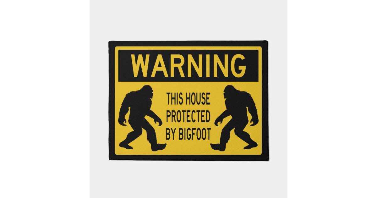 WARNING THIS HOUSE PROTECTED BY BIGFOOT DOORMAT Zazzle WARNING THIS HOUSE PROTECTED BY BIGFOOT DOORMAT Zazzle