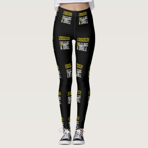 WARNING This Is Not A Drill Funny Carpenter Tools Leggings
