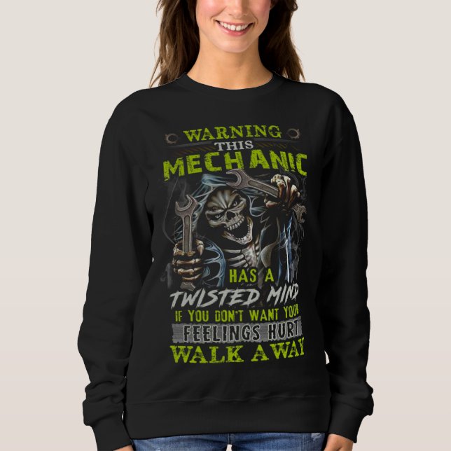Warning This Mechanic Has A Twisted Mind If You Do Sweatshirt (Front)