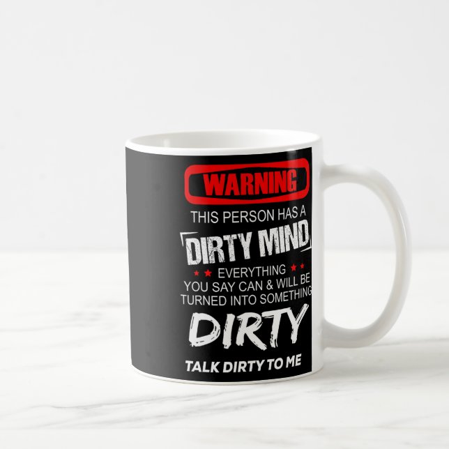 Warning This Person Has A Dirty Mind Everythign Yo Coffee Mug (Right)