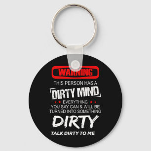 Warning This Person Has A Dirty Mind Everythign Yo Keychain