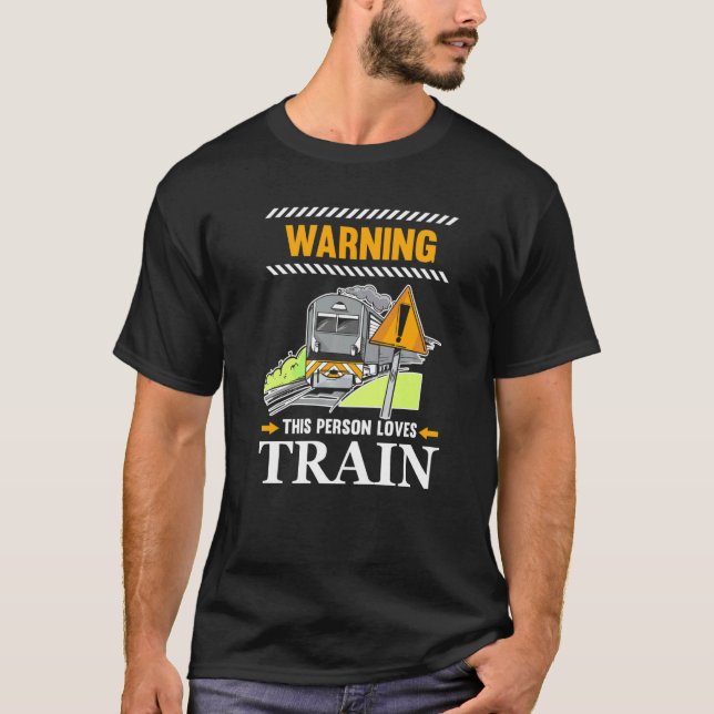 Warning This Person Loves Train Operator Steam Loc T-Shirt (Front)