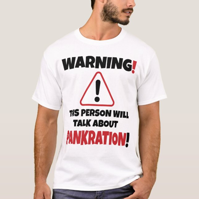 Warning This Person Will Talk About Pankration T-Shirt (Front)