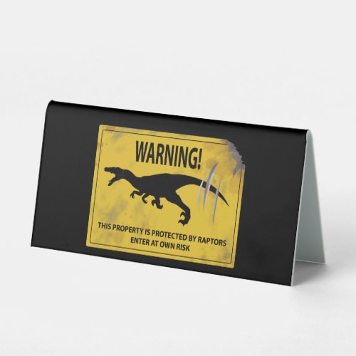 Warning This Property is Protected by Raptors  Table Tent Sign