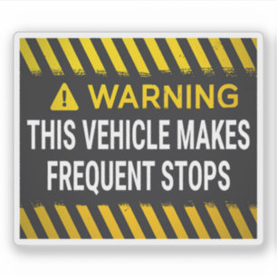 Warning This Vehicle Makes Frequent Stops Sticker