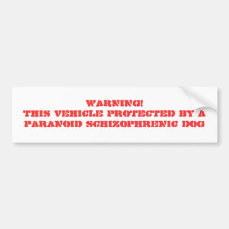 WARNING! THIS VEHICLE PROTECTED BY A PARANOID S... BUMPER STICKER