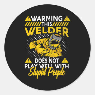 Warning This Welder Does Not Play Well Funny Classic Round Sticker