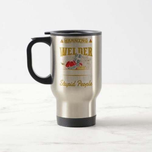 Warning This Welder Does Not Play Well Funny Weldi Travel Mug