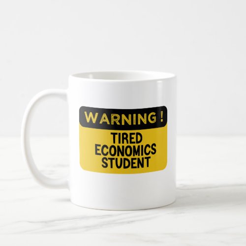 Warning Tired Economics Student Coffee Mug