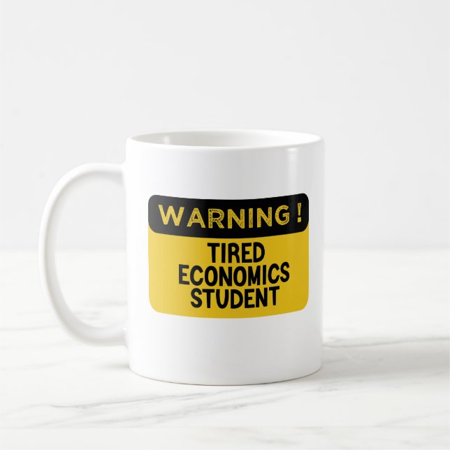 Warning Tired Economics Student Coffee Mug (Left)