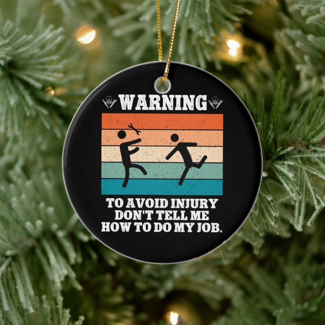 WARNING To Avoid Injury Don't Tell Me Retro Funny Ceramic Ornament (Tree)