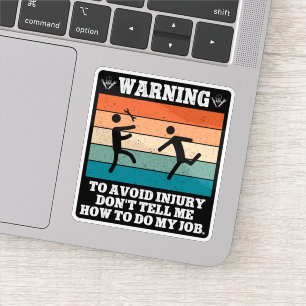 WARNING To Avoid Injury Don't Tell Me Retro Funny Sticker