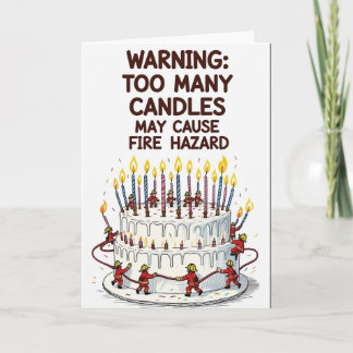 Warning: Too Many Candles – Funny Firefighter Card