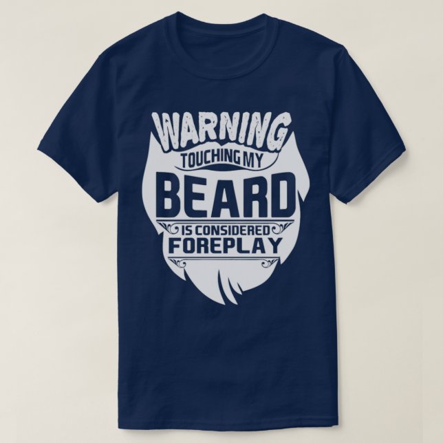 Warning touch beard foreplay Classic TShirt (Design Front)