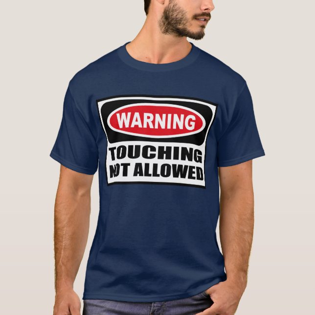 Warning TOUCHING NOT ALLOWED Men's Dark T-Shirt (Front)