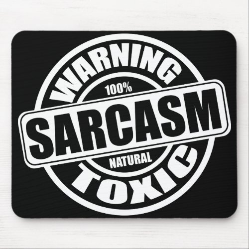 Warning Toxic Sarcasm Humor Phrase Mouse Pad