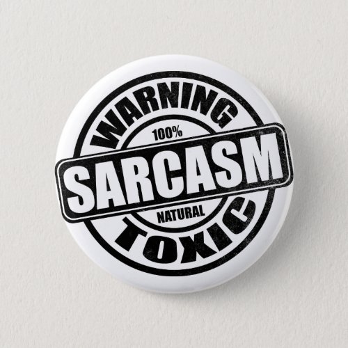 Warning Toxic Sarcasm Humorous Saying Button