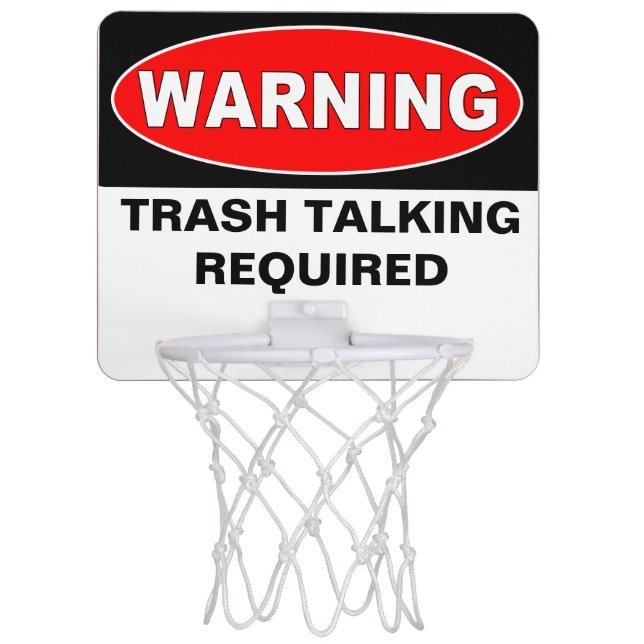 WARNING, TRASH TALKING REQUIRED MINI BASKETBALL HOOP (Front)