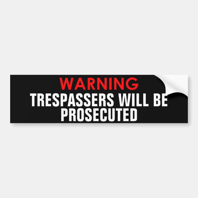 WARNING TRESPASSERS WILL BE PROSECUTED STICKER (Front)