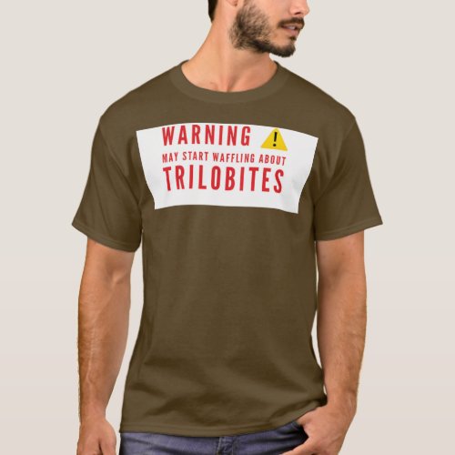 warning trilobites waffle funny geological sayings T_Shirt