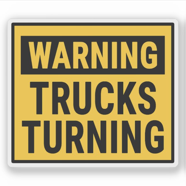 Warning Trucks Turning  Sticker (Front)
