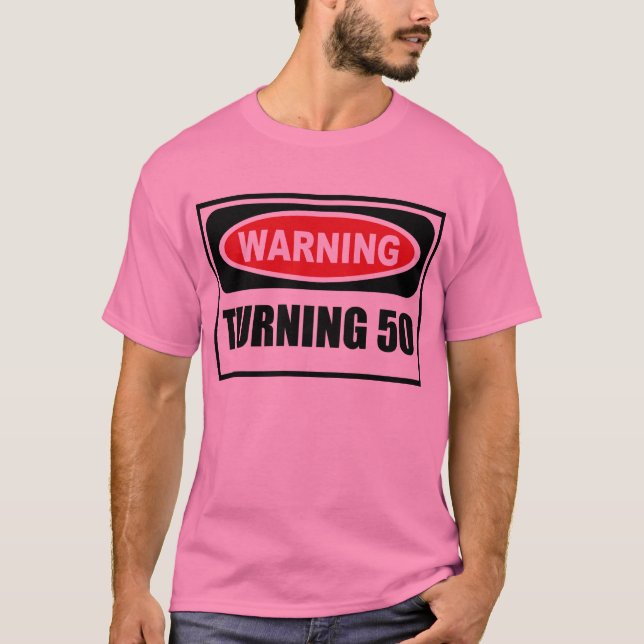 Warning TURNING 50 Men's T-Shirt (Front)