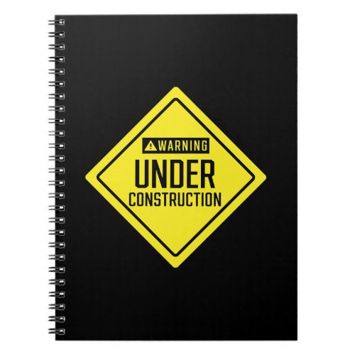 Warning Under Construction Sign  Spiral Notebook