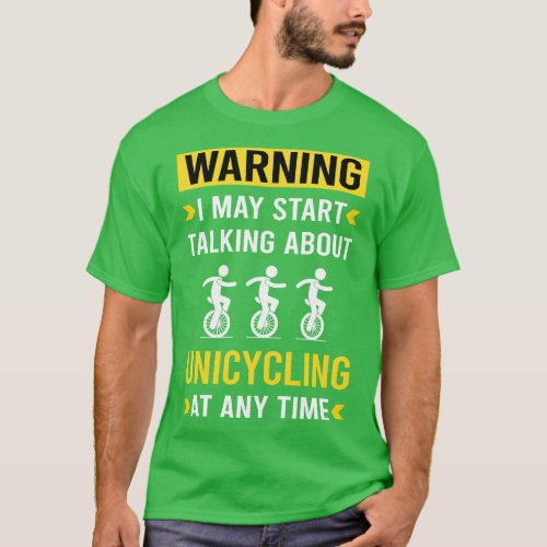 Warning Unicycling Unicycle Unicyclist T_Shirt