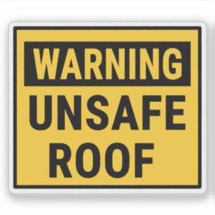 Warning Unsafe Roof Sticker