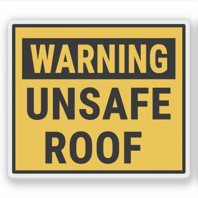 Warning Unsafe Roof Sticker (Front)