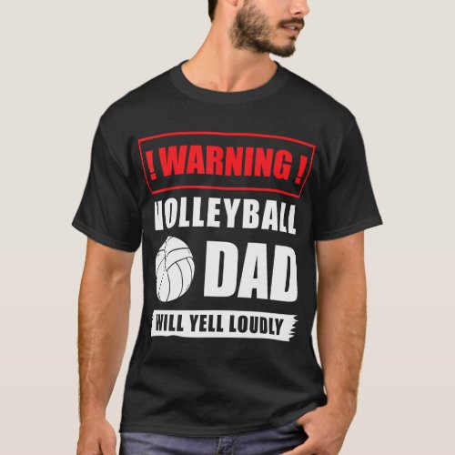Warning Volleyball Dad Will Yell Loudly T_Shirt