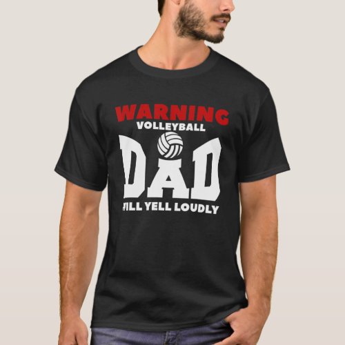 Warning Volleyball Dad Will Yell Loudly T_Shirt