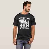 WARNING VOLLEYBALL MOM YELLS T-Shirt