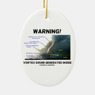 Warning! Vortex Sound Generated Inside (Tornado) Ceramic Ornament