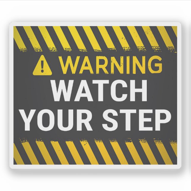 Warning Watch Your Step  Sticker (Front)