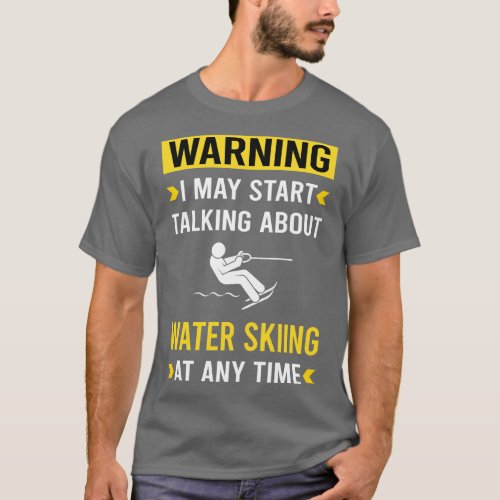 Warning Water Skiing Waterskiing Waterski T_Shirt