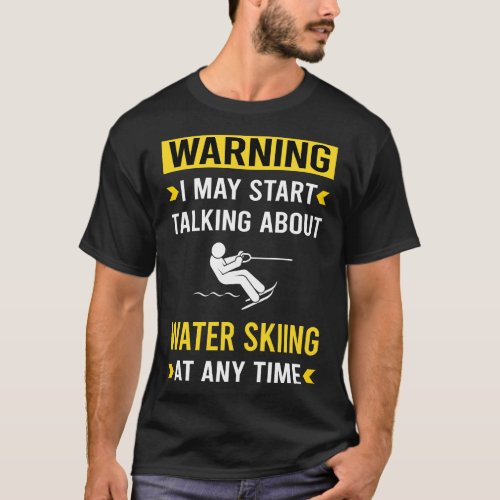 Warning Water Skiing Waterskiing Waterski T_Shirt