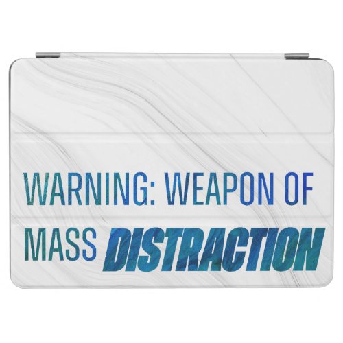 Warning Weapon of Mass Distraction iPad Air Cover