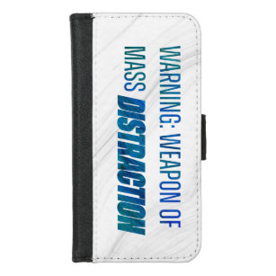 Warning Weapon of Mass Distraction iPhone 8/7 Wallet Case