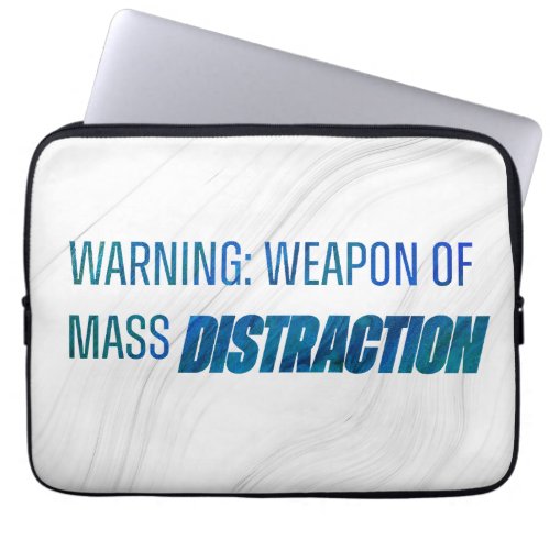 Warning Weapon of Mass Distraction Laptop Sleeve