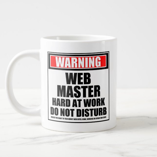 Warning Webmaster Hard At Work Do Not Disturb Giant Coffee Mug (Left)