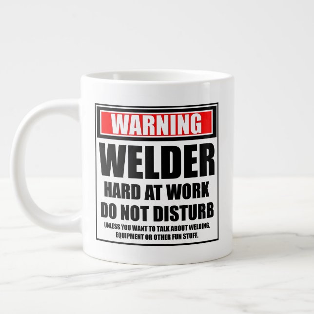 Warning Welder Hard At Work Do Not Disturb Giant Coffee Mug (Left)