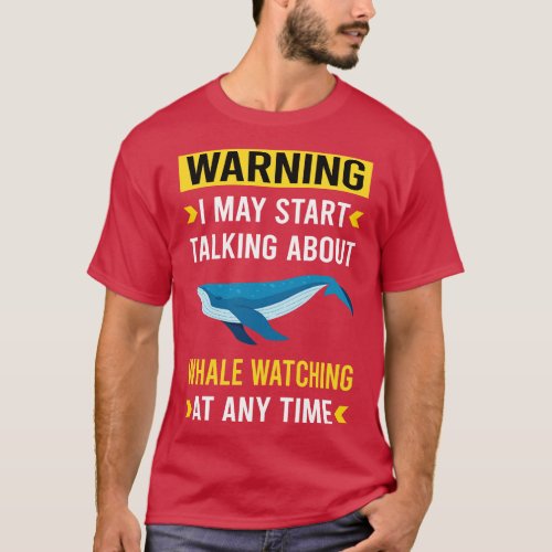 Warning Whale Watching T_Shirt