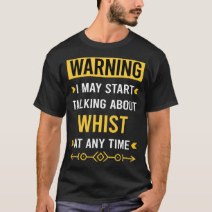 Warning Whist T-Shirt