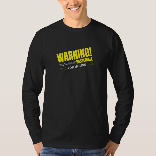 WARNING WILL TALK ABOUT BASKETBALL   T-Shirt (Front)
