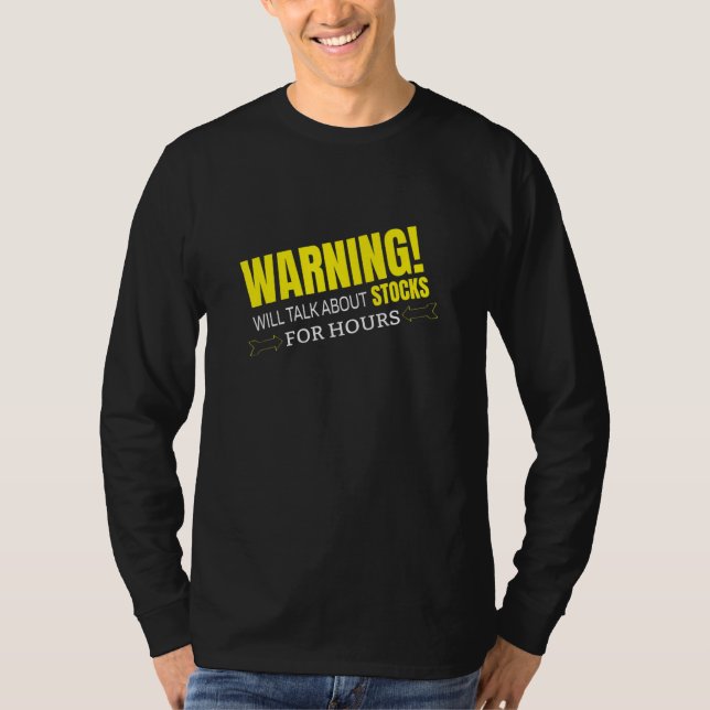 WARNING WILL TALK ABOUT STOCKS T-Shirt (Front)