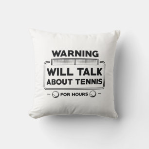Warning Will Talk About Tennis For Hours Throw Pillow